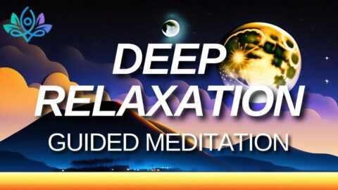 Guided Meditation for Deep Relaxation, Body Scan, Release Negative Energy, Emotional-Healing