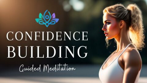 15 Minute Guided Meditation To Build Your Confidence