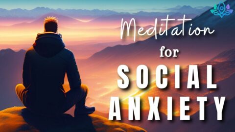 Meditation For Patience And Acceptance When Facing Social Anxiety