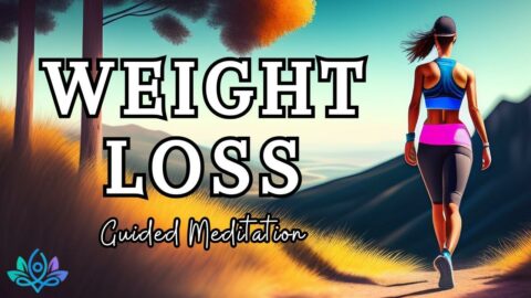 Guided Meditation for Weight Loss, Healthy Diet and Exercise Motivation